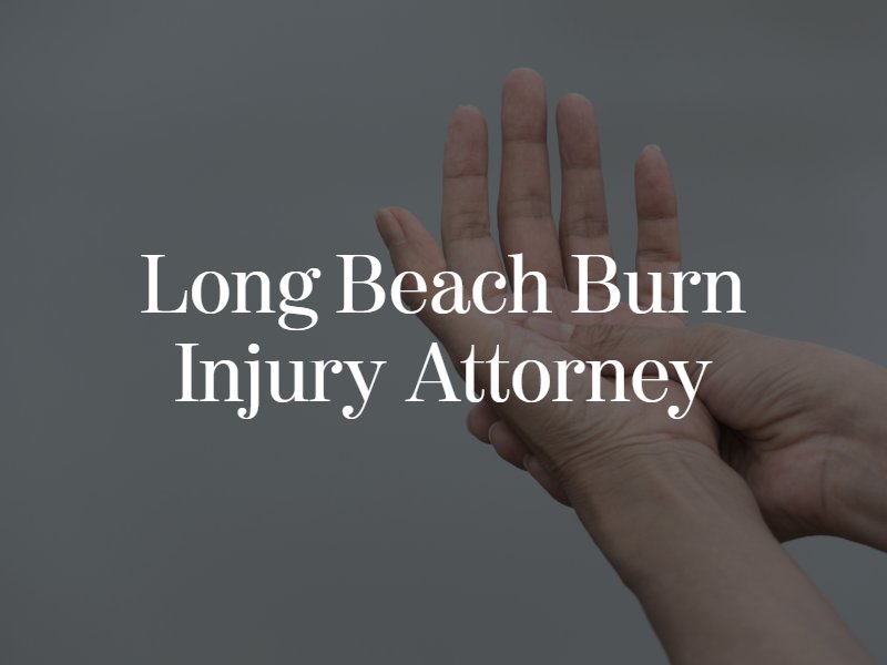 Long Beach burn injury attorney