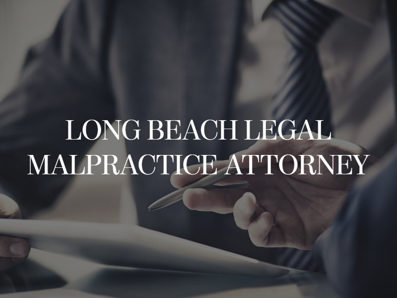 Long Beach Legal Malpractice Attorney