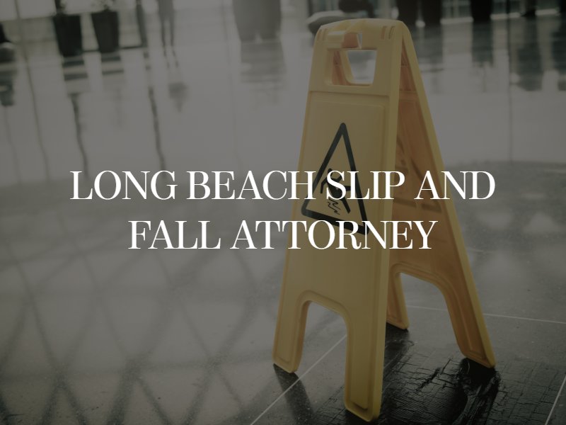 Long Beach slip and fall attorney