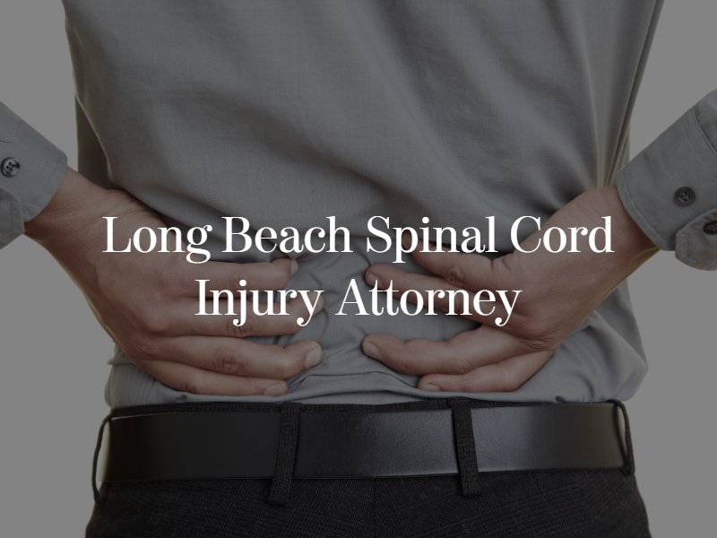 Long Beach Spinal cord injury lawyer