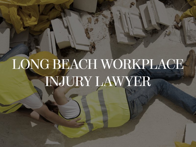 Long Beach Workplace Injury Lawyer